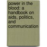 Power In The Blood: A Handbook On Aids, Politics, And Communication door Jannette Elwood