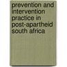 Prevention and Intervention Practice in Post-apartheid South Africa door Norman Duncan