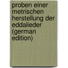 Proben Einer Metrischen Herstellung Der Eddalieder (German Edition) door Georg Eduard Sievers