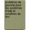 Problème de Goursat pour les systèmes d'edp et Condition de Lévi by Mohamed Seifoudini