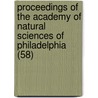 Proceedings of the Academy of Natural Sciences of Philadelphia (58) by Academy Of Natural Philadelphia