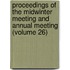 Proceedings of the Midwinter Meeting and Annual Meeting (Volume 26)