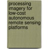 Processing Imagery for Low-Cost Autonomous Remote Sensing Platforms by Austin Jensen