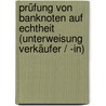 Prüfung von Banknoten auf Echtheit (Unterweisung Verkäufer / -in) door Claudia Braun