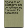 Qigong as an Alternative and Complimentary Treatment for Depression door Frances Gaik