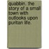 Quabbin. The story of a small town with outlooks upon Puritan life.