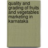 Quality and Grading of Fruits and Vegetables Marketing in Karnataka by C. Murthy