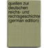 Quellen Zur Deutschen Reichs- Und Rechtsgeschichte (German Edition)