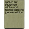 Quellen Zur Deutschen Reichs- Und Rechtsgeschichte (German Edition) door Otto Lehmann Heinrich