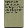 Quellen und Erörterungen zur bayerischen und deutschen Geschichte. door Bayerische Akademie Der Wissenschaften. Kommission FüR. Bayerische Landesgeschichte