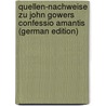 Quellen-Nachweise Zu John Gowers Confessio Amantis (German Edition) door Stollreither Eugen