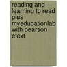 Reading And Learning To Read Plus Myeducationlab With Pearson Etext by Richard T. Vacca