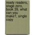 Ready Readers, Stage Zero, Book 39, What Can You Make?, Single Copy