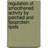 Regulation of Smoothened activity by Patched and lipoprotein lipids door Helena Khaliullina-Skultety