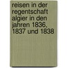 Reisen in der regentschaft Algier in den jahren 1836, 1837 und 1838 by Wagner
