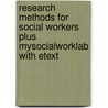 Research Methods for Social Workers Plus MySocialWorkLab with Etext door Robert W. Weinbach