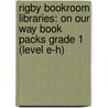 Rigby Bookroom Libraries: On Our Way Book Packs Grade 1 (Level E-H) door Rigby