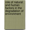 Role Of Natural And Human Factors In The Degradation Of Environment by Abdullah Nasser Alwelaie
