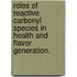 Roles of Reactive Carbonyl Species in Health and Flavor Generation.