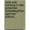 Ruhe Und Richtung in Den Gotischen Verbalbegriffen (German Edition) by Tiffany Francis