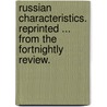 Russian Characteristics. Reprinted ... from the Fortnightly Review. door E.B. Lanin