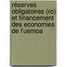 Réserves Obligatoires (ro) Et Financement Des Economies De L'uemoa door Brice Létondé Francisco Houeton