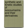 Synthetic And Kinetic Studies Of Isocoumarins And Their Derivatives door Hafiz Badaruddin Ahmad