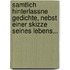 Samtlich Hinterlassne Gedichte, Nebst Einer Skizze Seines Lebens...