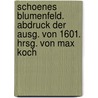 Schoenes Blumenfeld. Abdruck der Ausg. von 1601. Hrsg. von Max Koch by Hock