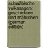 Schwäbische Volkssagen: Geschichten Und Mährchen (German Edition)