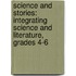 Science and Stories: Integrating Science and Literature, Grades 4-6