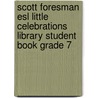 Scott Foresman Esl Little Celebrations Library Student Book Grade 7 door Jim Cummins