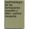 Sedimetología de las Formaciones Anacleto y Allen, Cuenca Neuquina door MaríA. Paula Armas