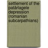 Settlement of the Patârlagele Depression (Romanian Subcarpathians) door David Turnock