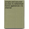 Simple and Secured Access to Networked Home Appliances via Internet door Arpita Mondal