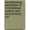 Simultaneous Estimation Of Montelukast Sodium And Levocetrizine Hcl door Ramesh Jayaprakash