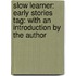 Slow Learner: Early Stories Tag: With An Introduction By The Author