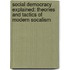 Social Democracy Explained: Theories and Tactics of Modern Socalism