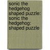 Sonic the Hedgehog Shaped Puzzle: Sonic the Hedgehog: Shaped Puzzle door Not Available