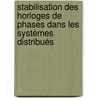 Stabilisation des horloges de phases dans les systèmes distribués by Florent Nolot