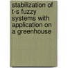 Stabilization of T-S Fuzzy Systems with Application on a Greenhouse door Meriem Nachidi