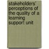 Stakeholders' perceptions of the quality of a Learning Support Unit