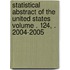 Statistical Abstract of the United States Volume . 124, . 2004-2005