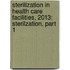 Sterilization in Health Care Facilities, 2013: Sterilzation, Part 1