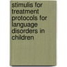 Stimulis For Treatment Protocols For Language Disorders In Children by Ph.D. Hegde M.N.