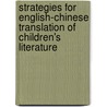 Strategies for English-Chinese Translation of Children's Literature door Chengfei Ying