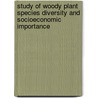 Study of Woody Plant Species Diversity and Socioeconomic Importance door Teshome Takele Dime