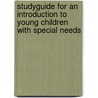 Studyguide for An Introduction to Young Children with Special Needs door Cram101 Textbook Reviews