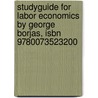 Studyguide For Labor Economics By George Borjas, Isbn 9780073523200 door George Borjas