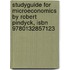 Studyguide For Microeconomics By Robert Pindyck, Isbn 9780132857123
